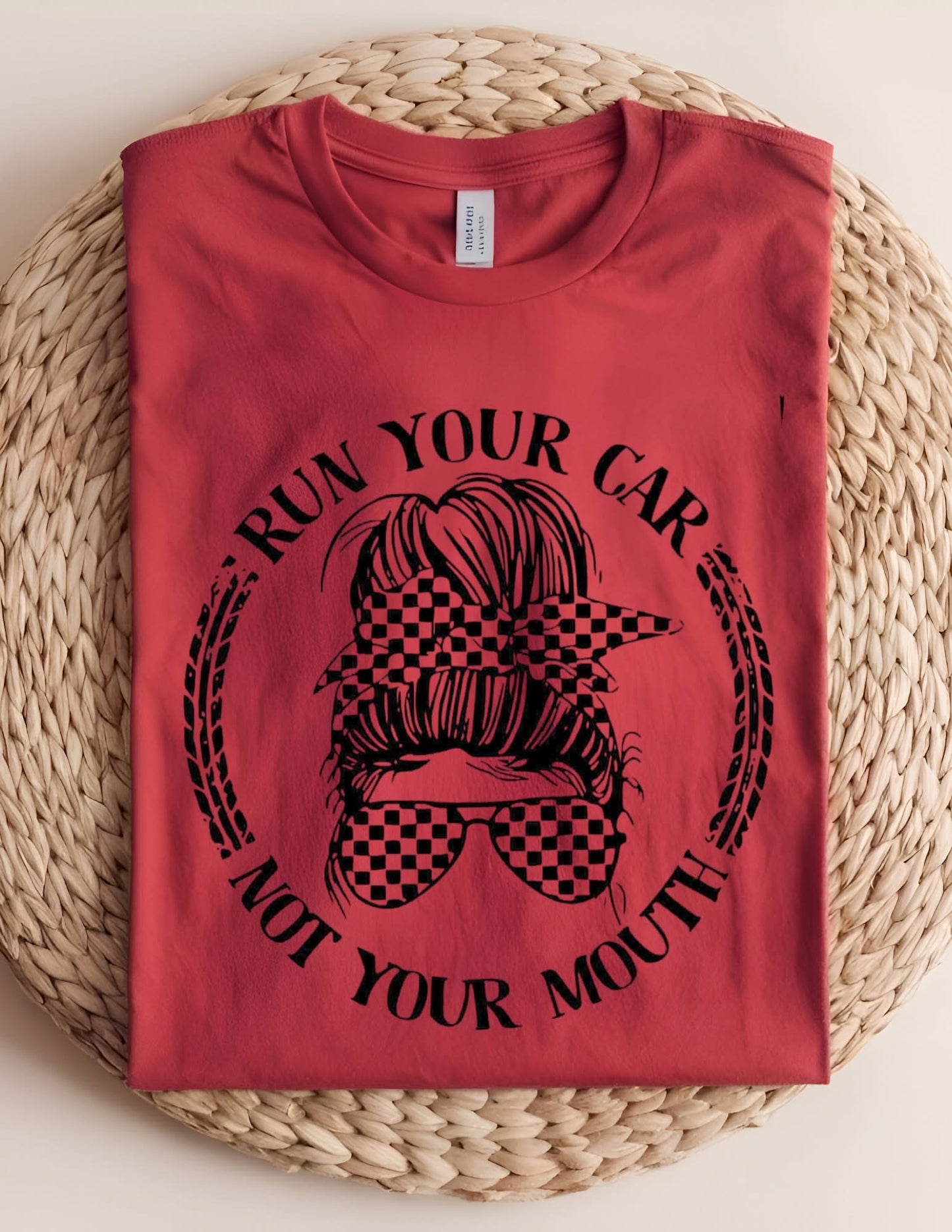 Run Your Car Not Your Mouth T-shirt