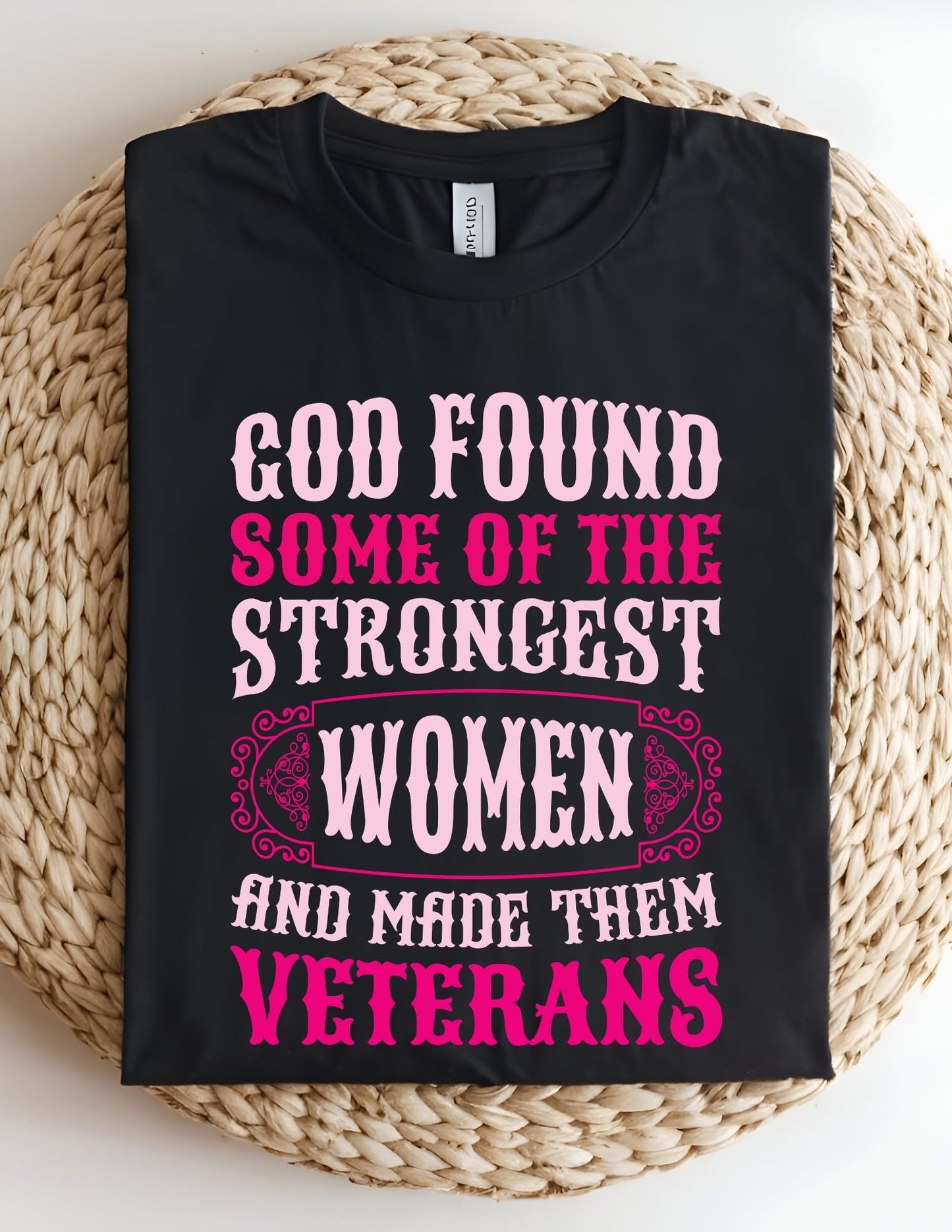 God Found Some Of The Strongest Women T-shirt