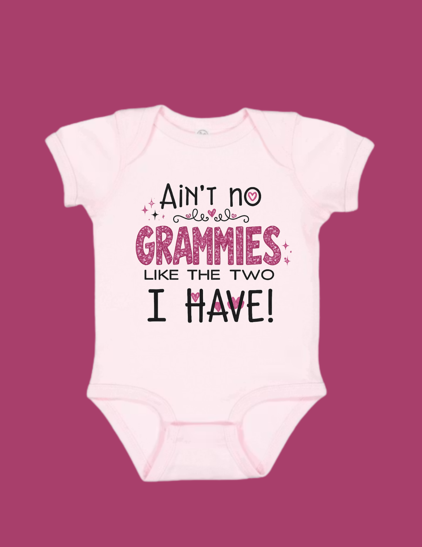 Ain't No Grammies Like the Two I Have! Baby Bodysuit