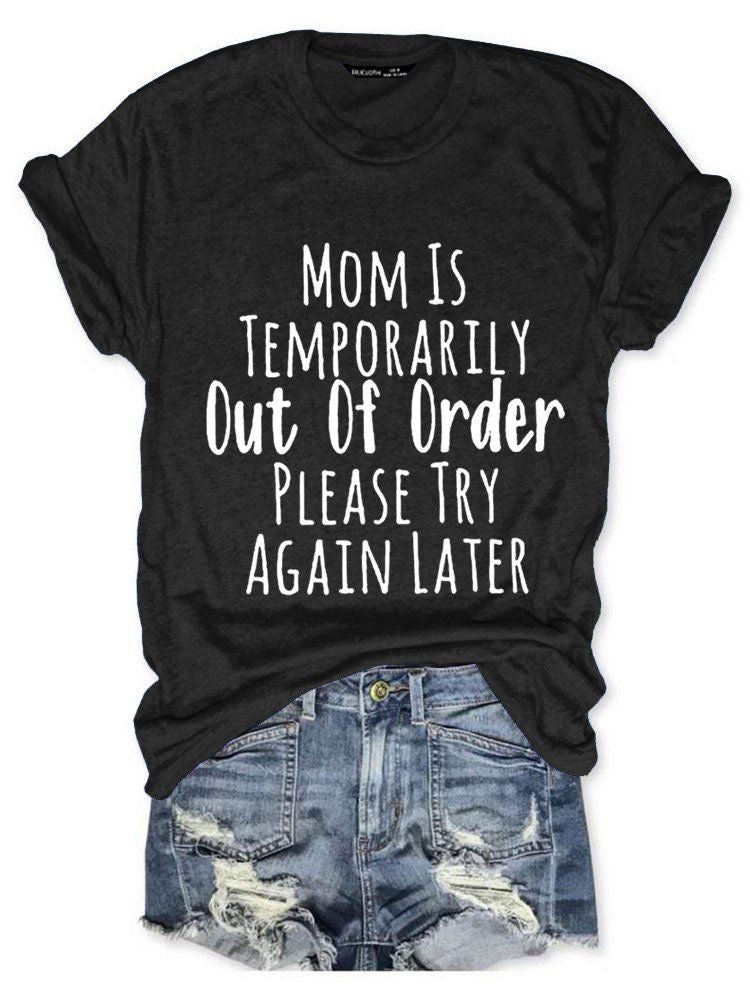 Mom Is Temporarily Out Of Order T-Shirt