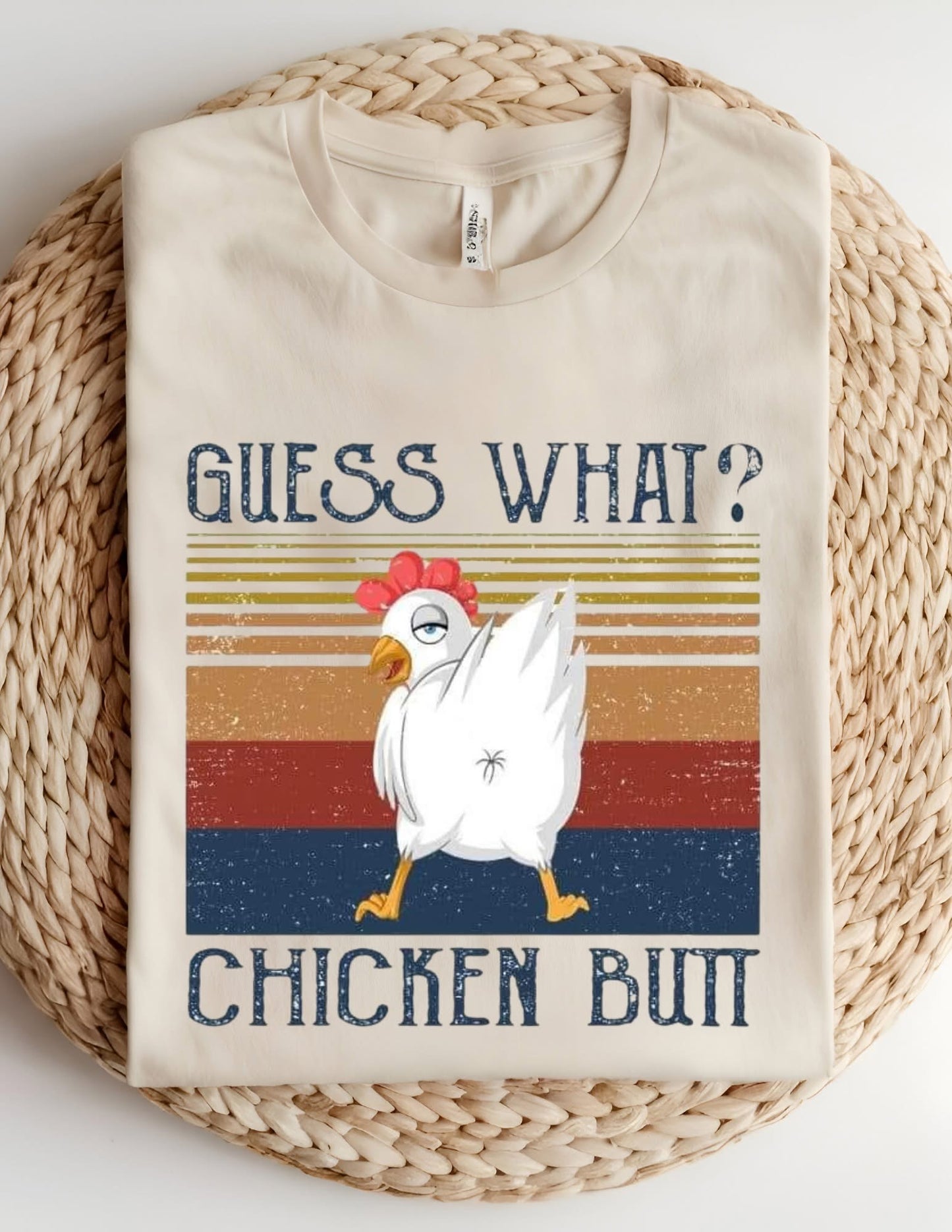 Guess What? Chicken Butt Tshirt
