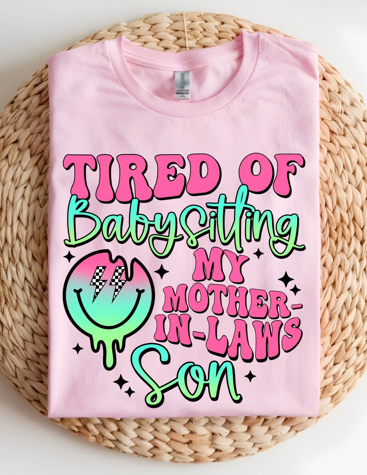 Tired Of Babysitting My MIL T-shirt