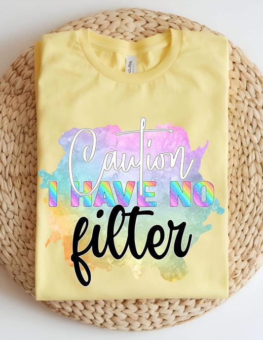 CAUTION I Have NO Filter T-shirt - Yellow