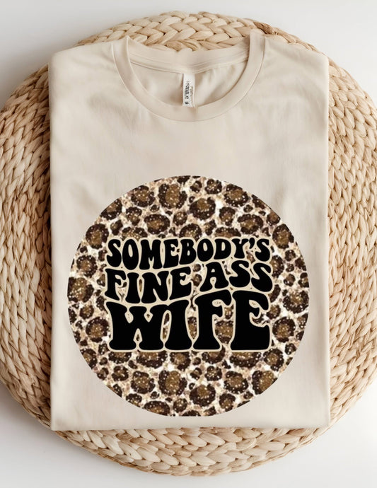 Somebody's Fine Ass Wife T-shirt