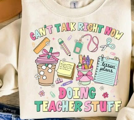Can't Talk Right Now Doing Teacher Stuff T-Shirt