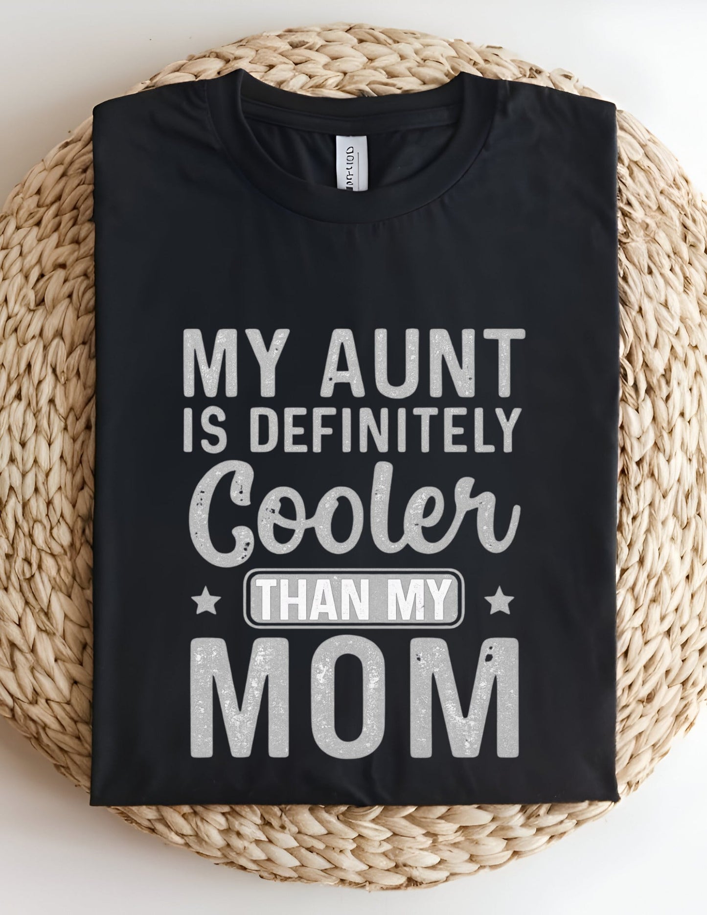 My Aunt is Definitely Cooler TShirt