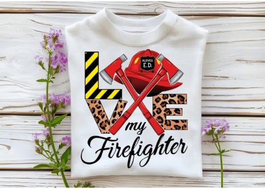Love My Firefighter T-shirt