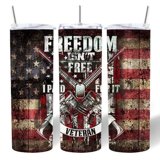Freedom Isn't Free Veteran 20oz Tumbler