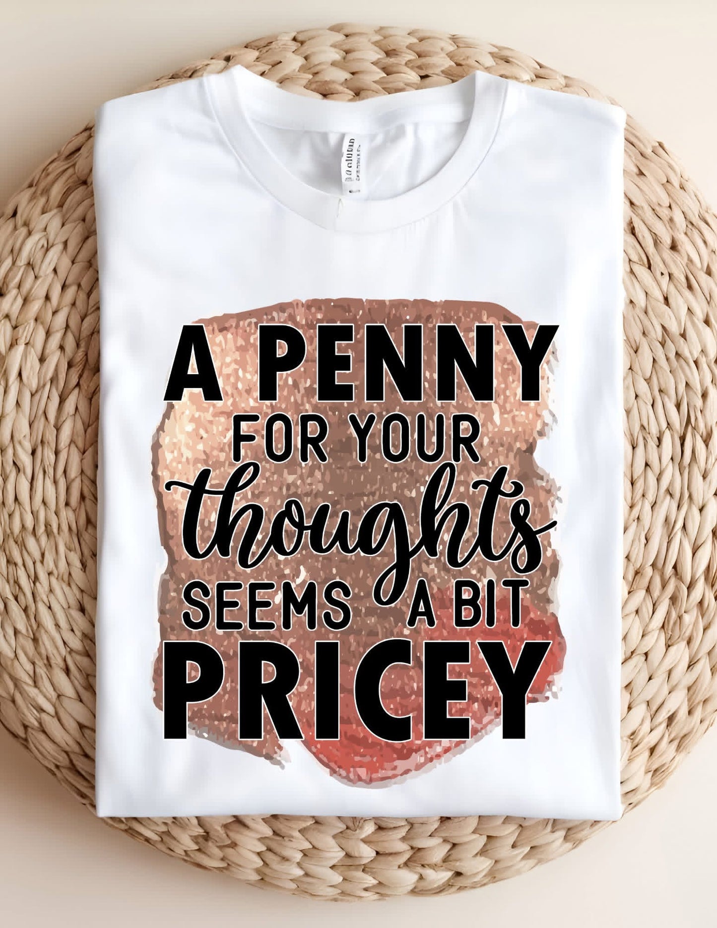 A PENNY For Your Thoughts T-shirt