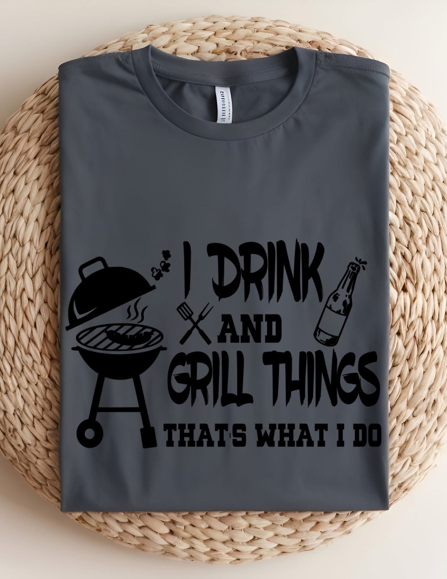 I Drink And Grill Things T-shirt