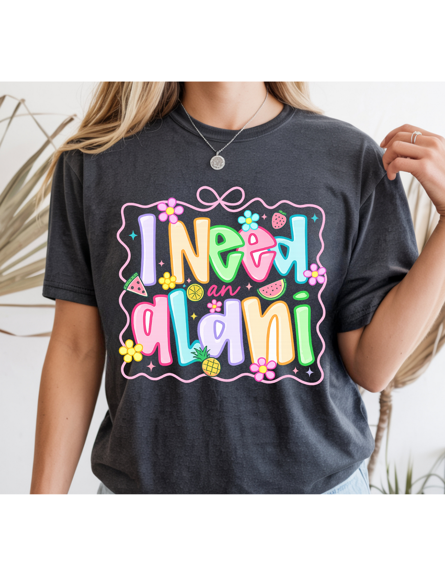 “I Need an Alani” Tropical Vibes Tee