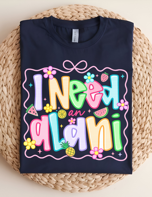 “I Need an Alani” Tropical Vibes Tee