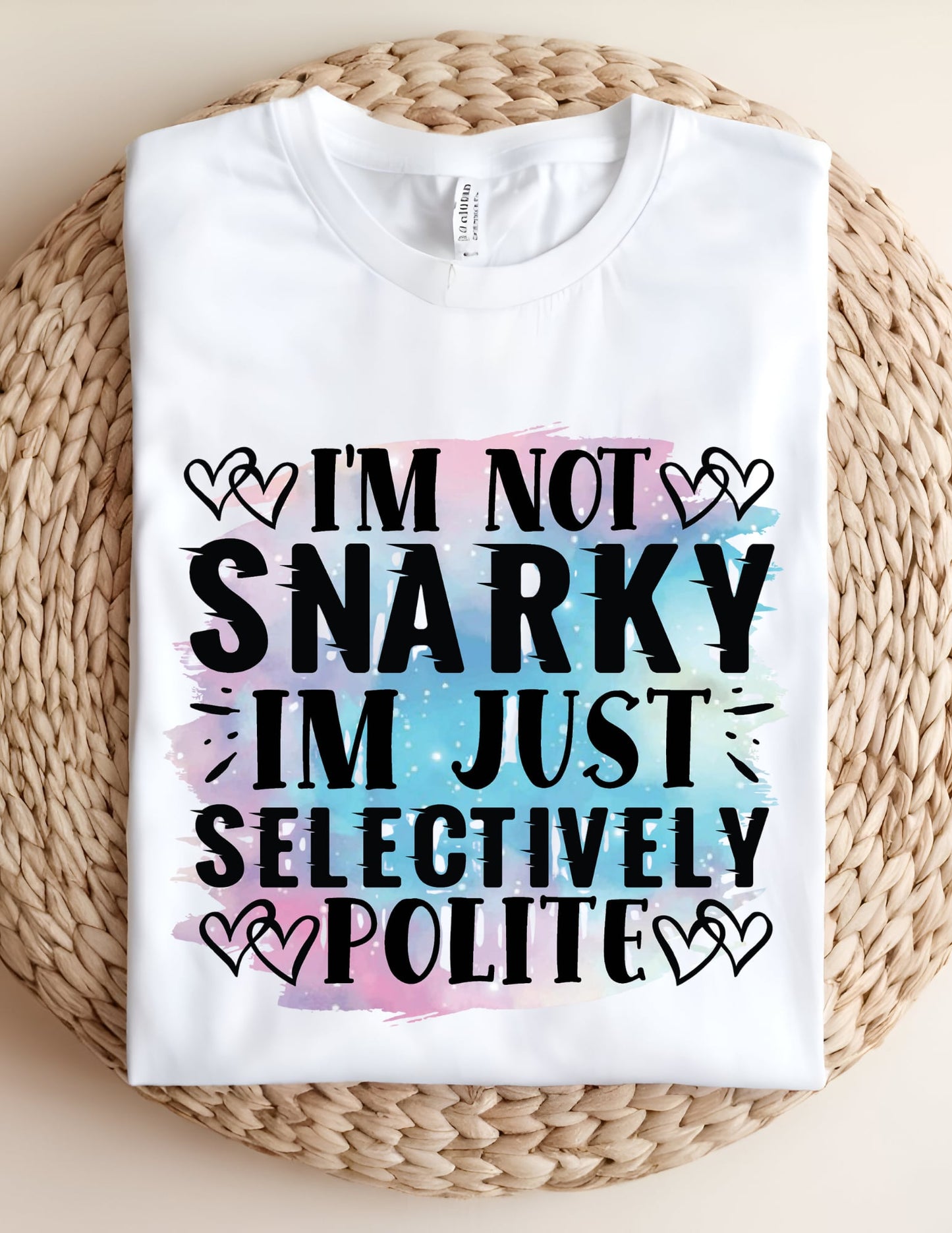 I’m Not Snarky Tshirt