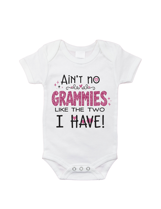 Ain't No Grammies Like the Two I Have! Baby Bodysuit
