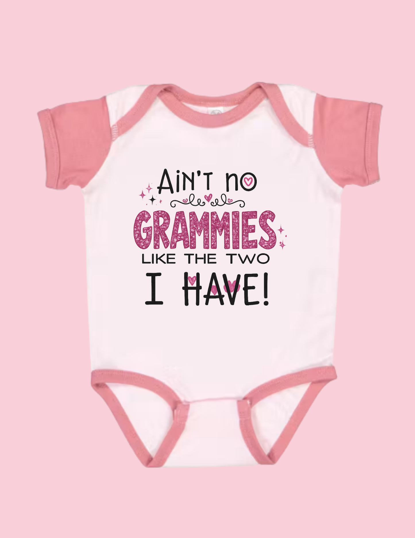 Ain't No Grammies Like the Two I Have! Baby Bodysuit