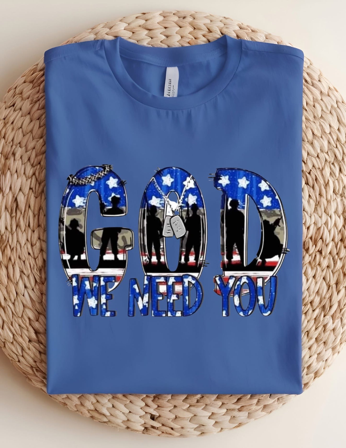 God We Need You Military Tshirt