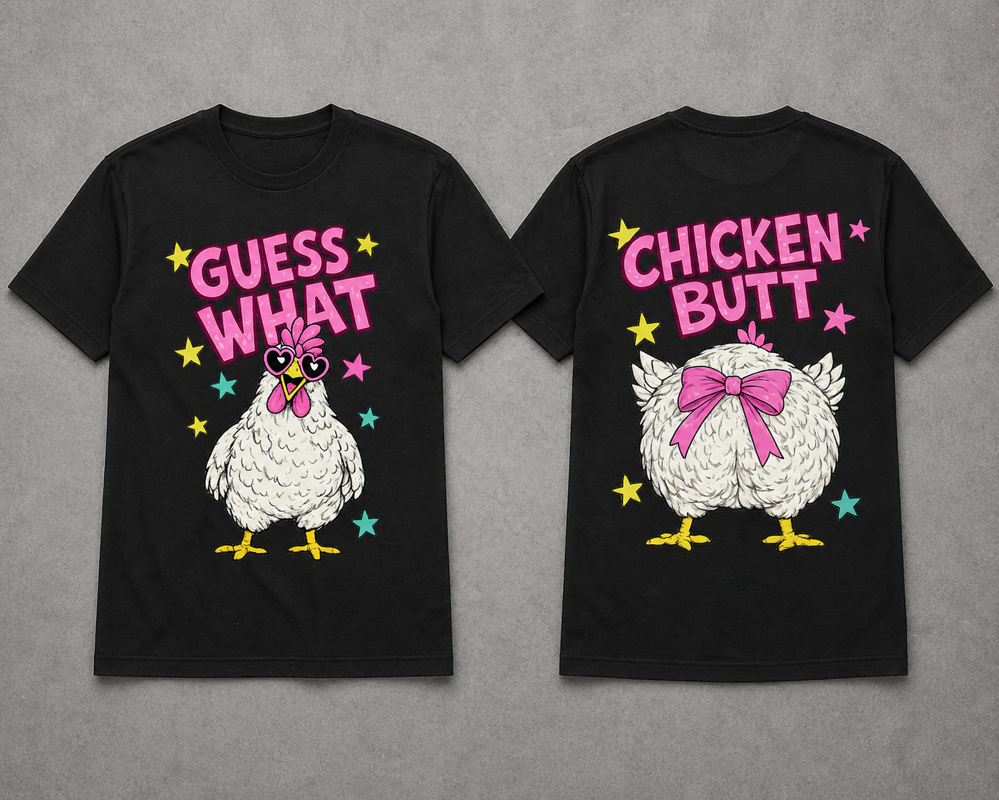 Guess What… Chicken Butt Tee