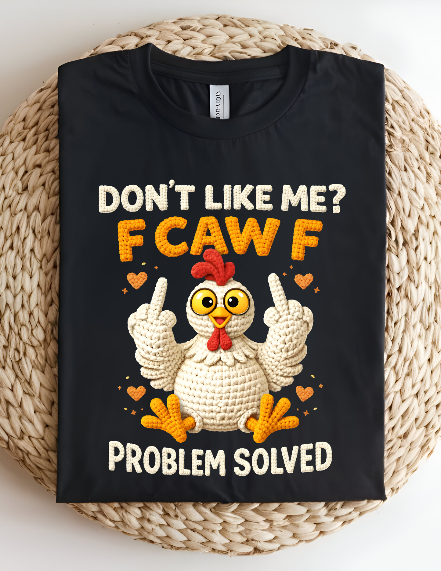 Don’t Like Me? FCAWF Tee – Funny, Sassy & Full of Attitude 🐔🔥