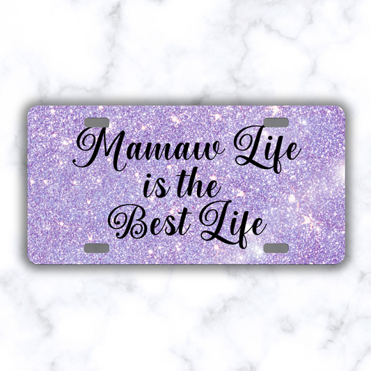 Mamaw Life Is the Best Life Glitter License Plate