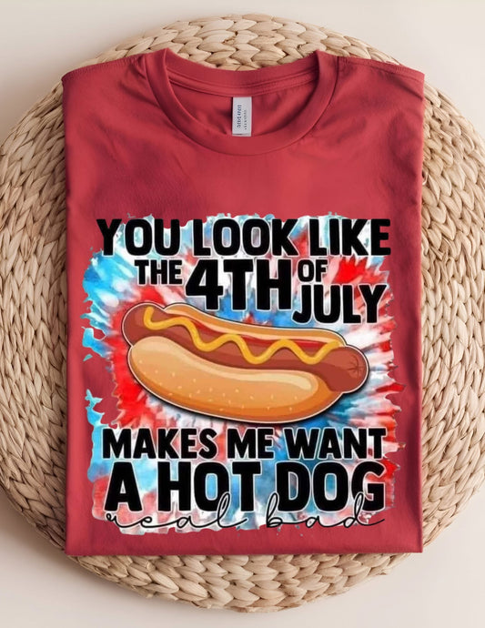 You Look Like The Forth Of July Tshirt