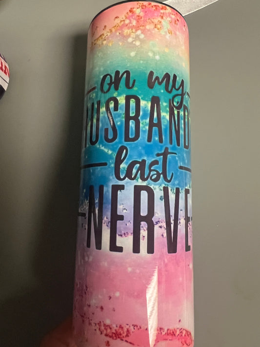 On My Husbands Last Nerve Tumbler