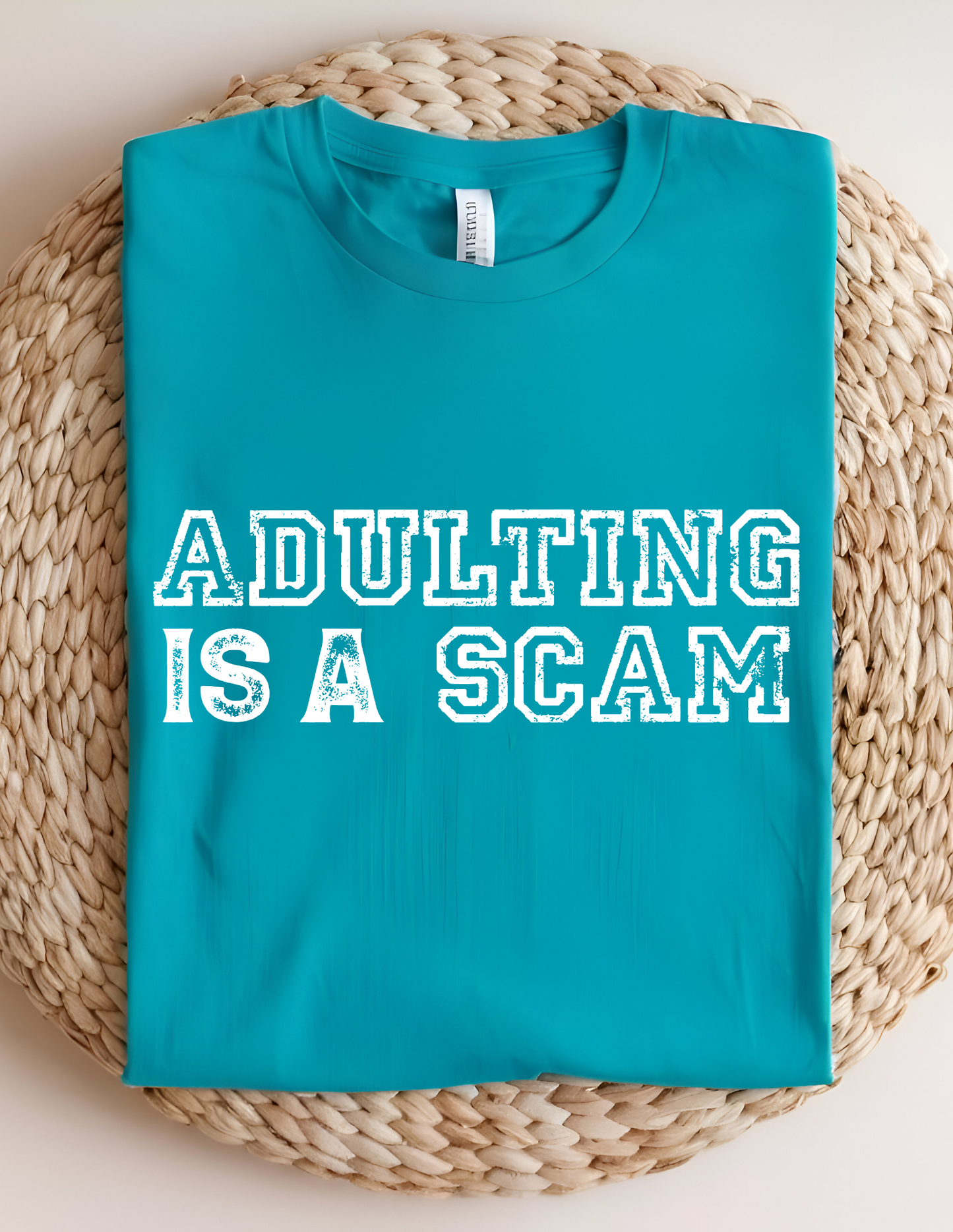 Adulting Is A Scam Tshirt