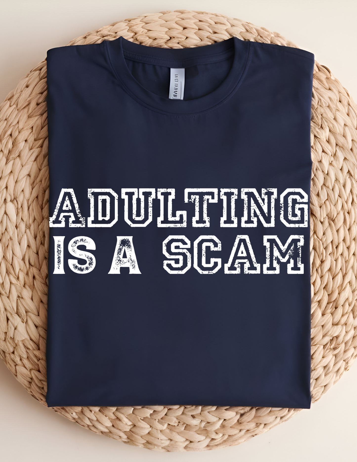 Adulting Is A Scam Tshirt