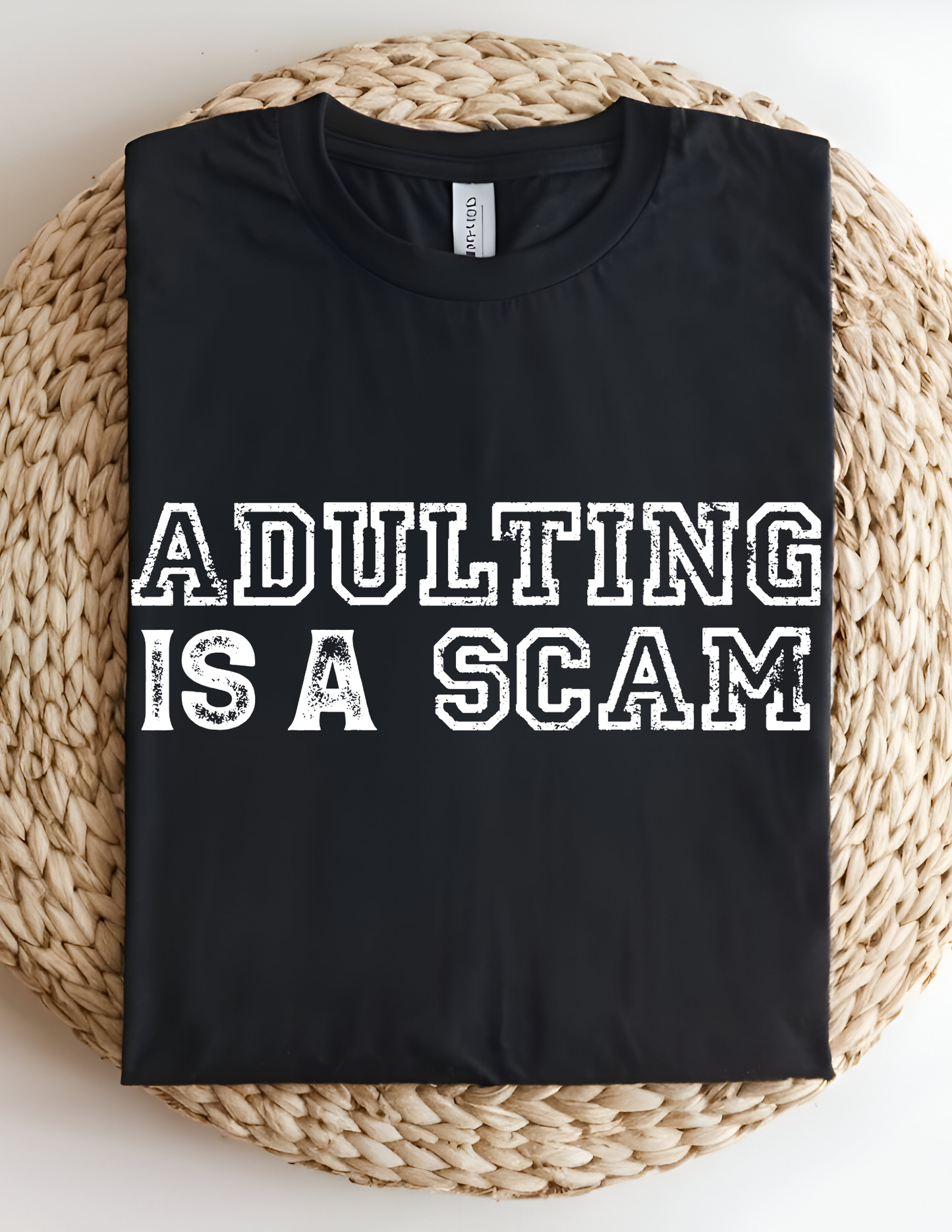 Adulting Is A Scam Tshirt