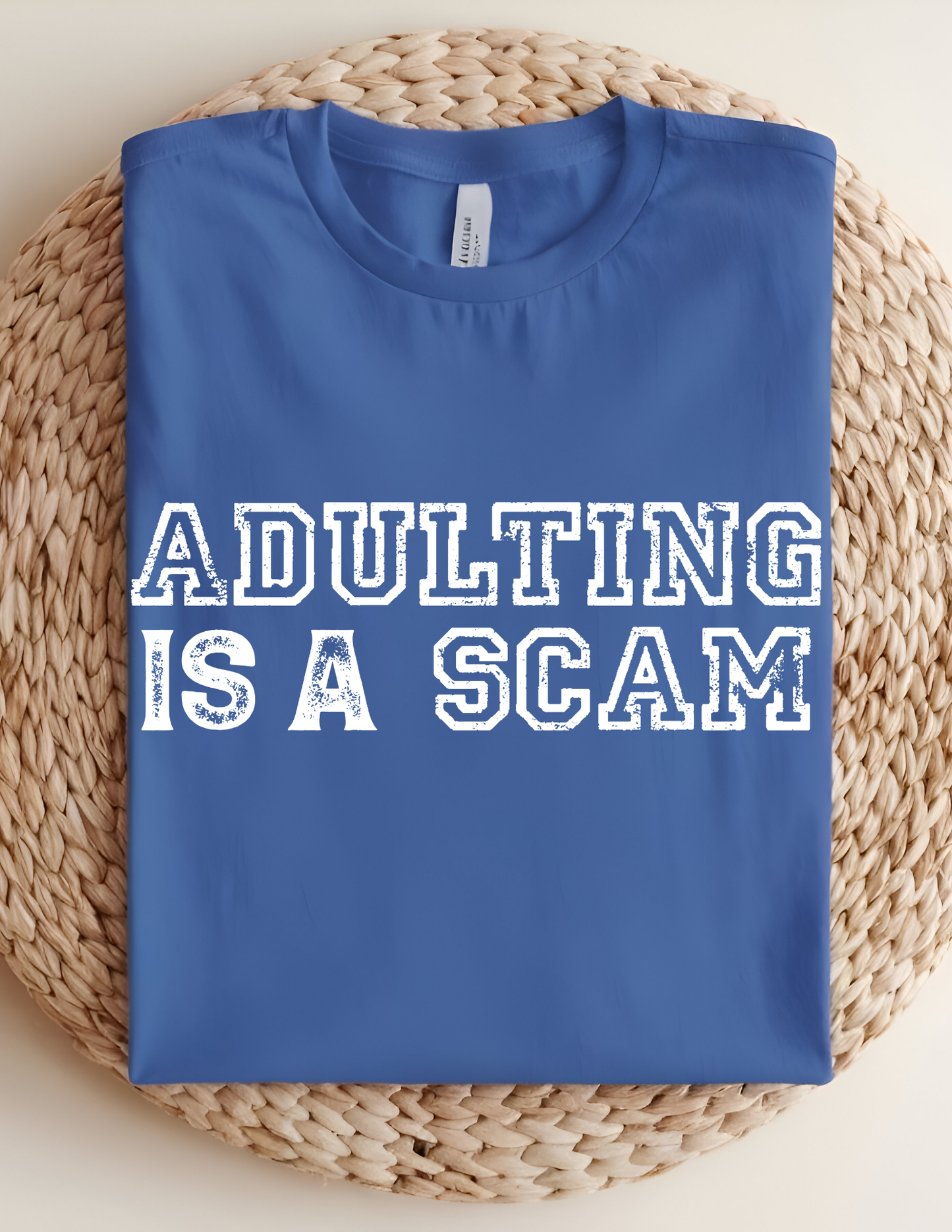 Adulting Is A Scam Tshirt