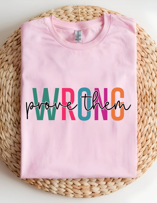 Prove Them Wrong Tshirt