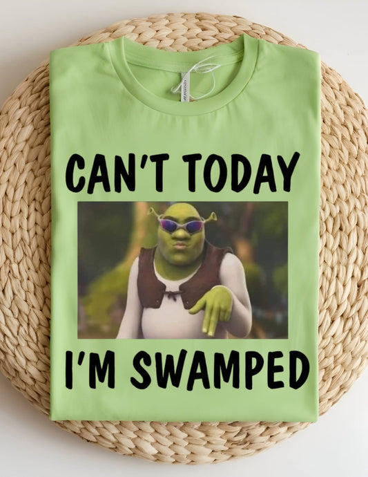 Can't Today I'm Swamped Tshirt