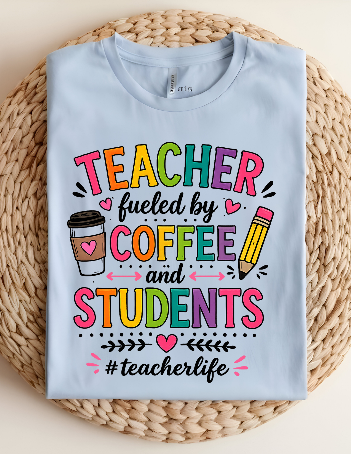 Teacher Fueled by Coffee & Students Tee