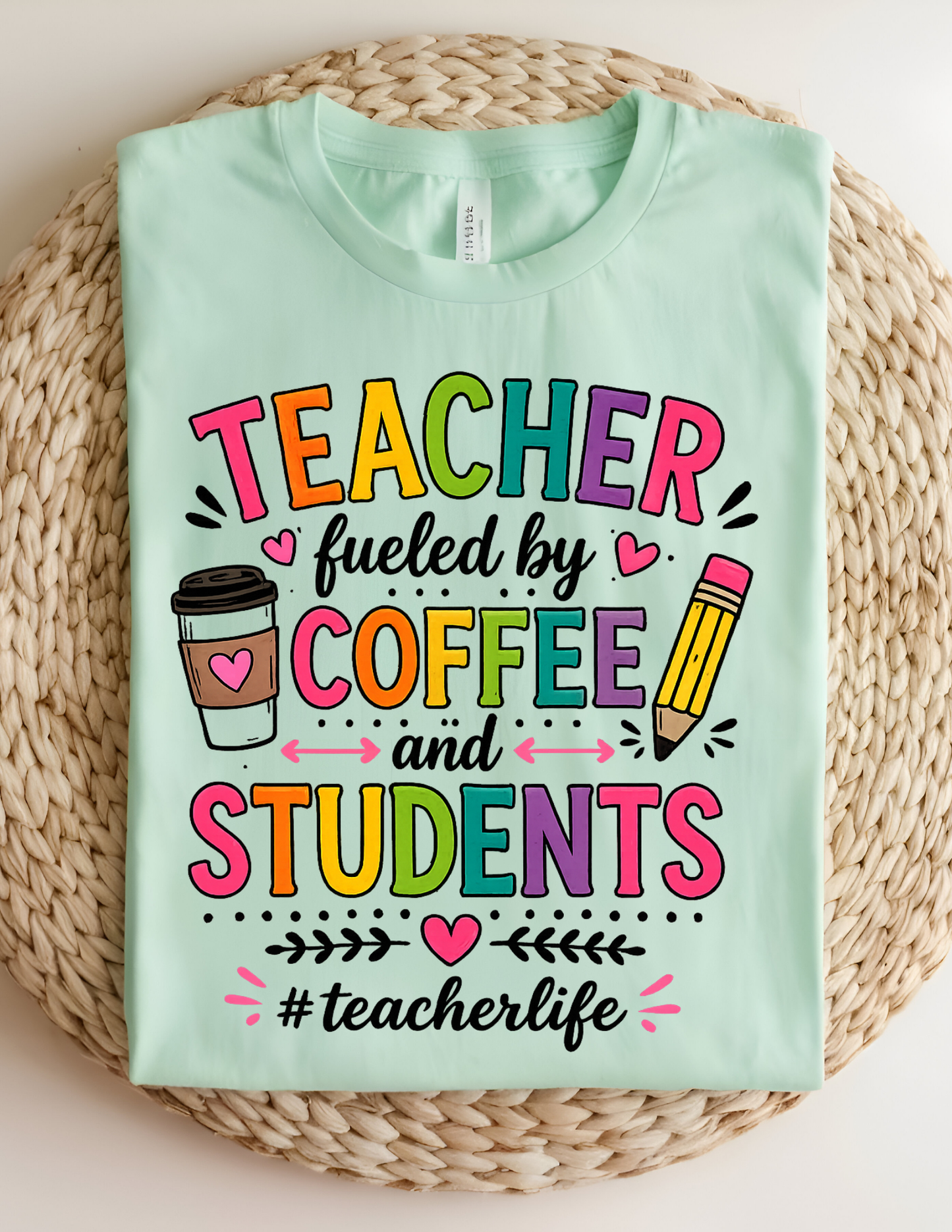 Teacher Fueled by Coffee & Students Tee