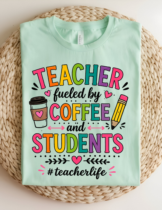 Teacher Fueled by Coffee & Students Tee