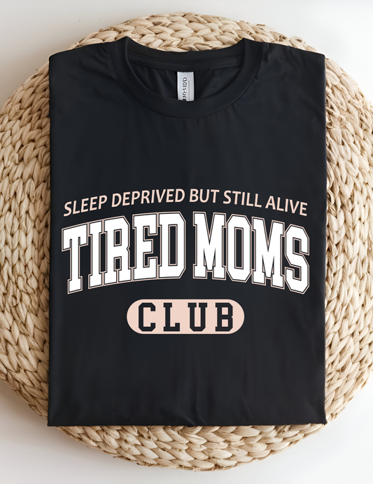 Tired Moms Tshirt