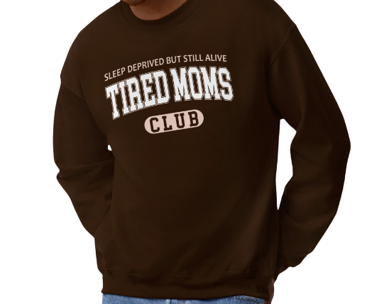 Tired Moms Sweatshirts