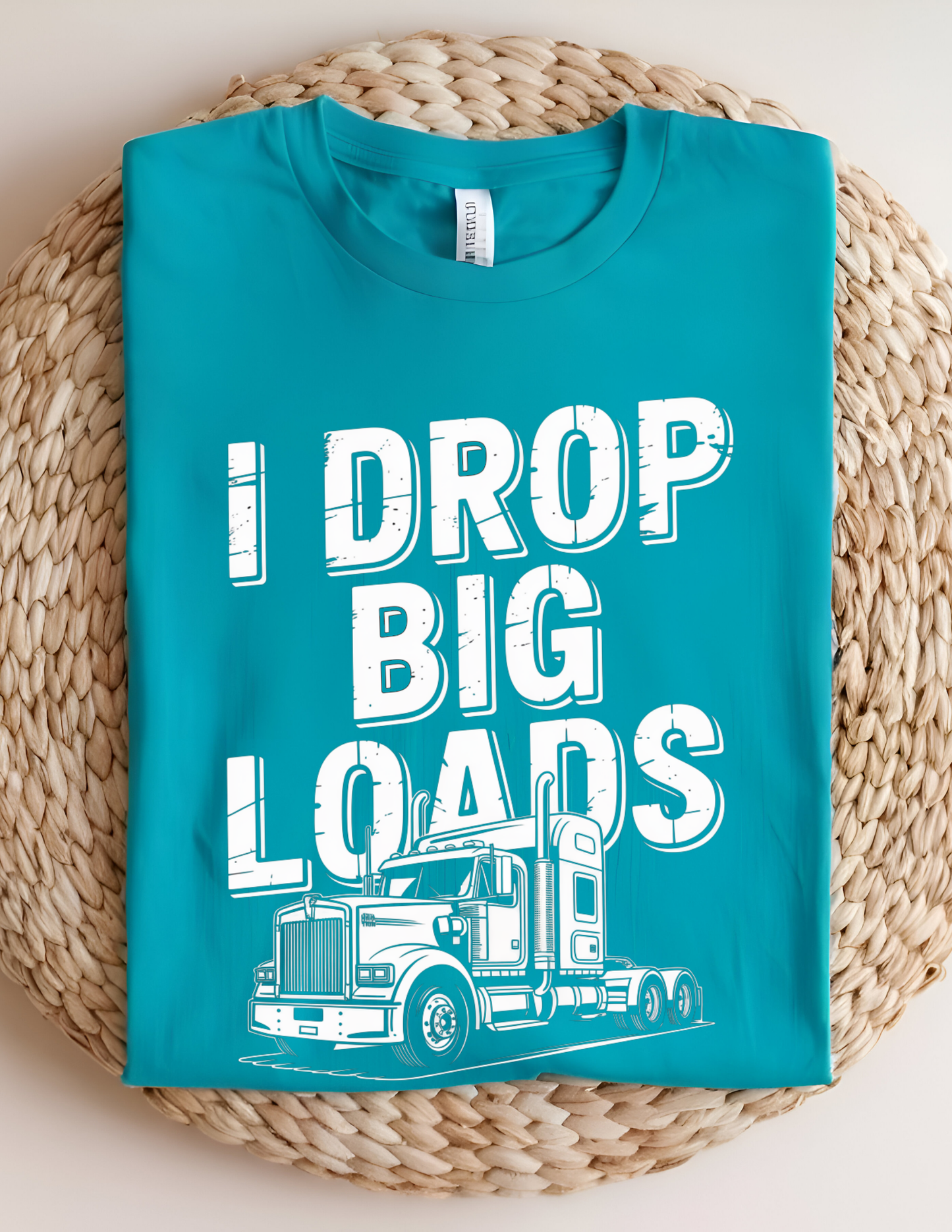 “I Drop Big Loads” Trucking Graphic Tee 🚛